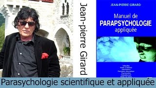 Jean-pierre Girard - Parapsychologie scientifique et appliquée