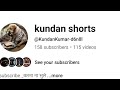 kundan shorts is live 500 subscribe Free 😱✅😝