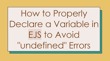 How to Properly Declare a Variable in EJS to Avoid "undefined" Errors