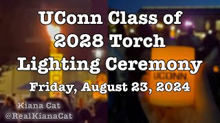 UConn Class of 2028 Torch Lighting Ceremony - Friday, August 23, 2024
