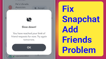 Fix Snapchat You have reached your limit of friend requests for now.Try again tomorrow Error Problem