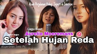 Aurelie Moeremans | Setelah Hujan Reda 