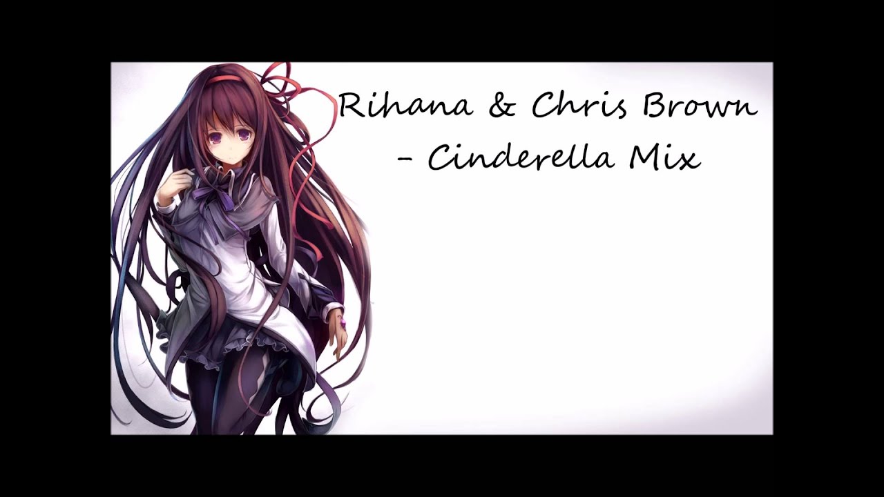 Nightcore   Rihana And Chris Brown   Cinderella Mix