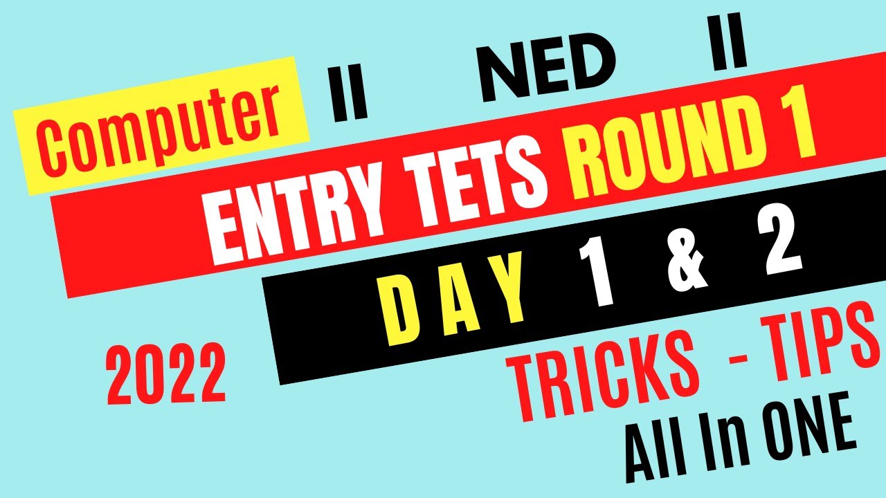 NED Entry Test 2022 | Computer Science Round 1 Day 1,2 | Ned admission 2022 | Computer based entry
