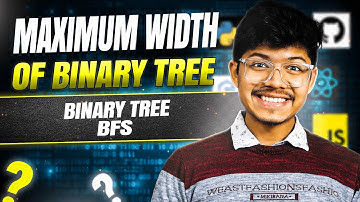 Maximum Width of Binary Tree || Why Long to Int ? || Binary Tree || BFS || C++/Java/Python