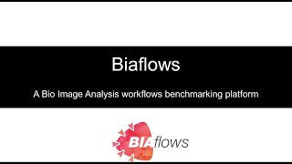 BIAFLOWS: A BioImage Analysis workflows benchmarking platform [NEUBIAS, software Demo]