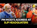 PM MODI LIVE: PM Modi will address bjp workers at the party headquarters | PM MODI SPEECH LIVE