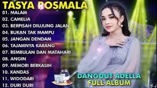 MALAM, CAMELIA, BERPISAH DIUJUNG JALAN - TASYA ROSMALA TERBARU FULL ALBUM ADELLA 2024