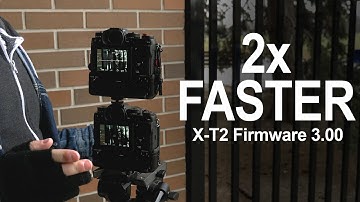Fuji X-T2 Firmware 3.00 Is it 2x faster? - Vlog