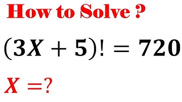 Math Olympiad Question. A Nice Factorial Problem (𝟑𝑿+𝟓)!=𝟕𝟐𝟎. X=?. factorial math problems