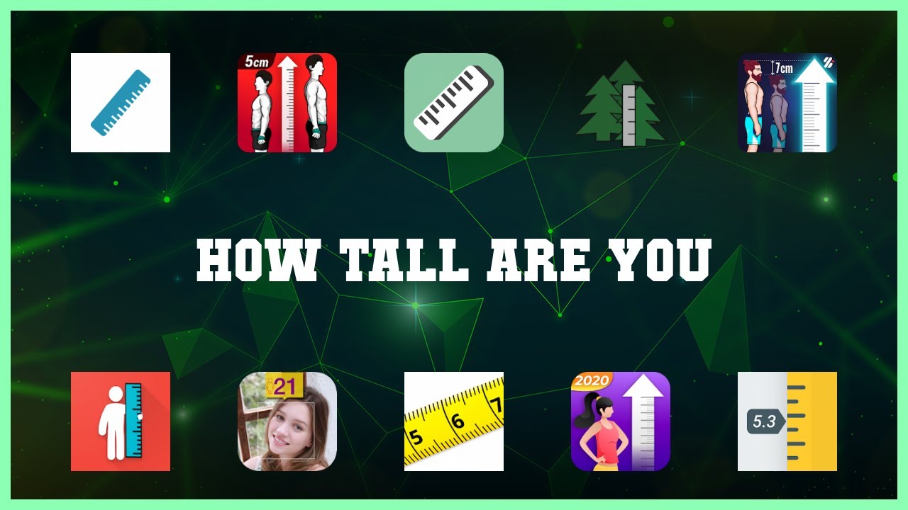 Super 10 How Tall Are You Android Apps