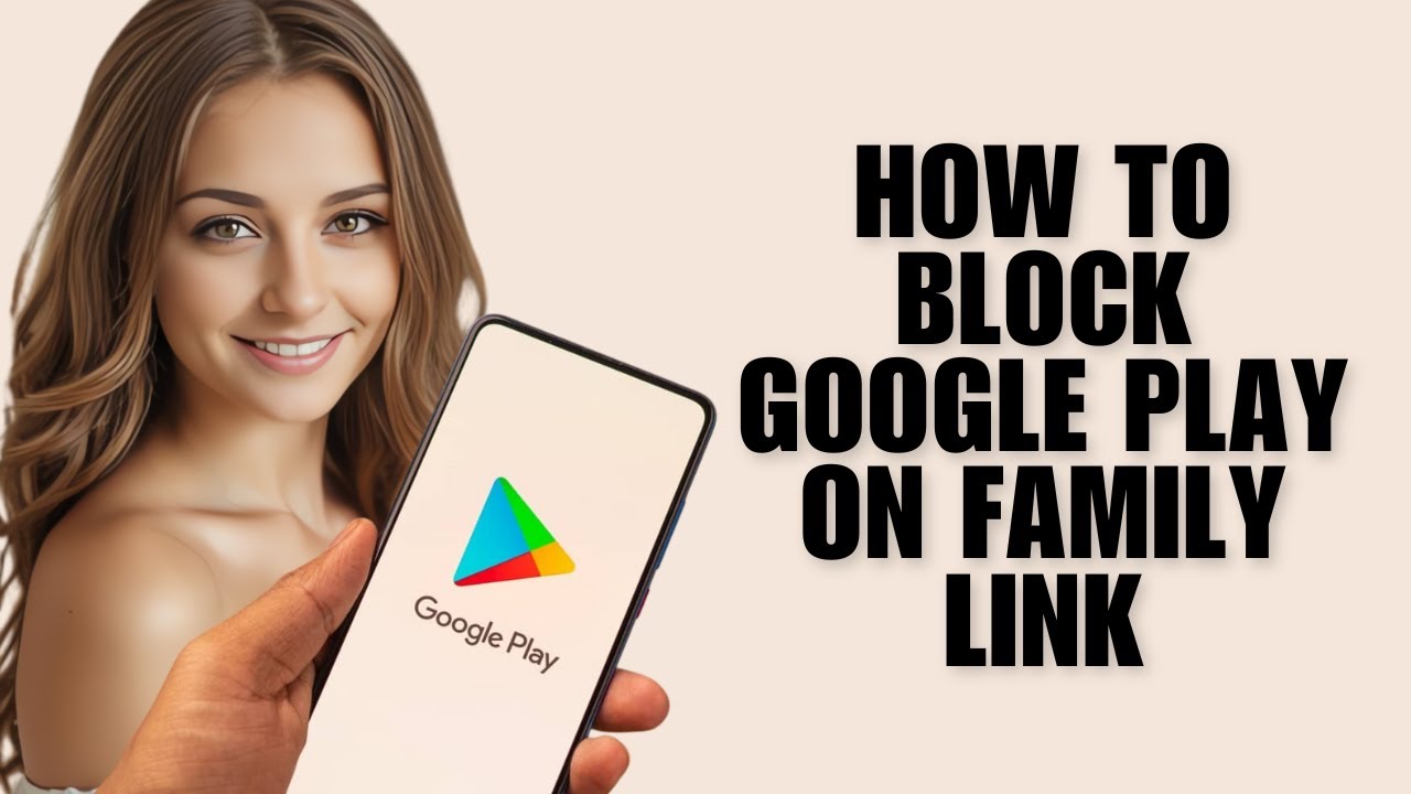How To Block Google Play On Family Link (Quick Tutorial) - YouTube