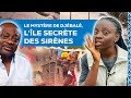 Le mystère de Djébalé : l'île secrète des sirènes