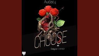 Choose (feat. Delgod & Cyrtist xeras vexlic)