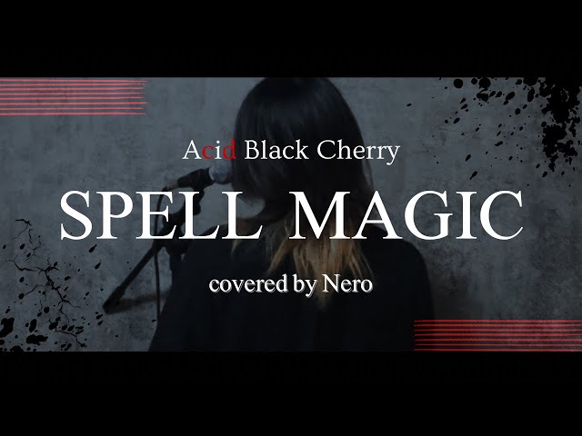 歌ってみた】SPELL MAGIC / Acid Black Cherry｜covered by Nero - YouTube