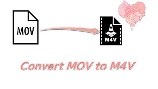 How to Convert MOV to M4V Without Quality Loss