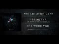 If I Were You - Broken (ft. Devin Oliver of I See Stars)