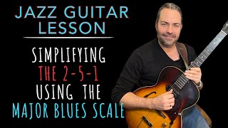 Jazz Guitar Lesson: Simplifying the 2-5-1 Using the Major Blues Scale