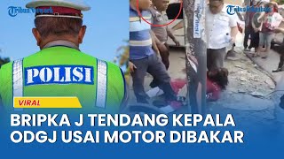 "Jangan Pakai Kekerasan" Bripka J Polisi Naik Pitam Tendang Kepala ODJG Usai Motornya Dibakar