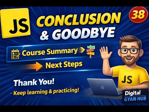 38. Conclusion & Goodbye | JavaScript Course Summary & Next Steps | Digital Gyan Hub ✅