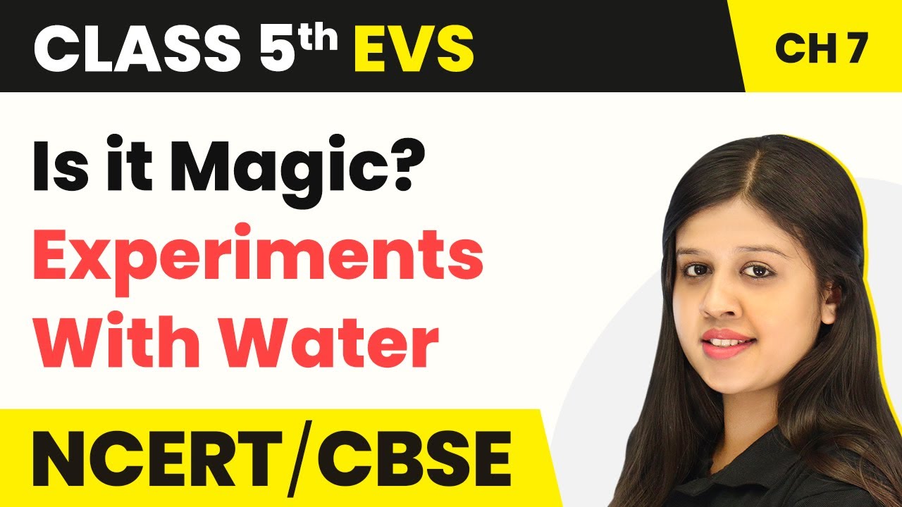 Is it Magic? - Experiments With Water | Class 5 EVS