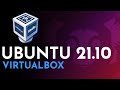 How to Install Ubuntu in VirtualBox (Latest Version ubuntu 21.10)