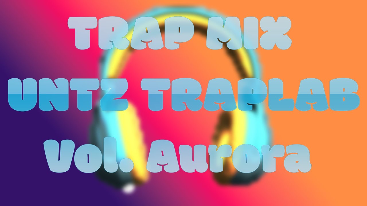 Trap Mix #1 | EDM & Electronic Trap | UNTZ TrapLab