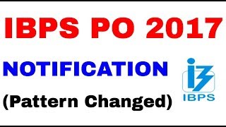 β
IBPS NOTIFICATION 2017-18 (Pattern Changed) | COMPLETE DETAILS