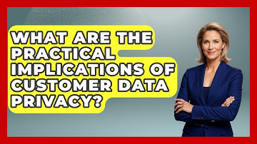 What Are The Practical Implications Of Customer Data Privacy? - Call Center Pro Strategies