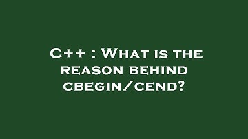 C++ : What is the reason behind cbegin/cend?