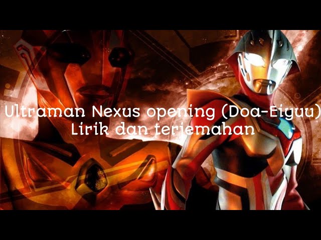 Ultraman Nexus opening (Doa-Eiyuu), Lirik dan terjemahan class=