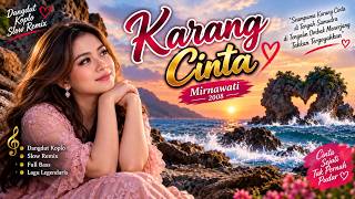 🎵 KARANG CINTA – MIRNAWATI | SLOW DANGDUT KOPLO REMIX | COVER 2026 screenshot 1