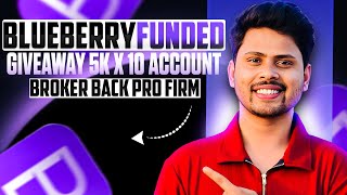 Blueberry Funded Review | Giveaway 10X5k  Account | Broker Backed propfirm | Funded Account