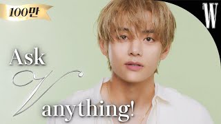 [ENG] (BTS V Q\u0026A) 방탄소년단 뷔에게 무엇이든 물어보세요. 그가 요즘 생각하고, 느끼고, 좋아하는 모든 것! by W Korea