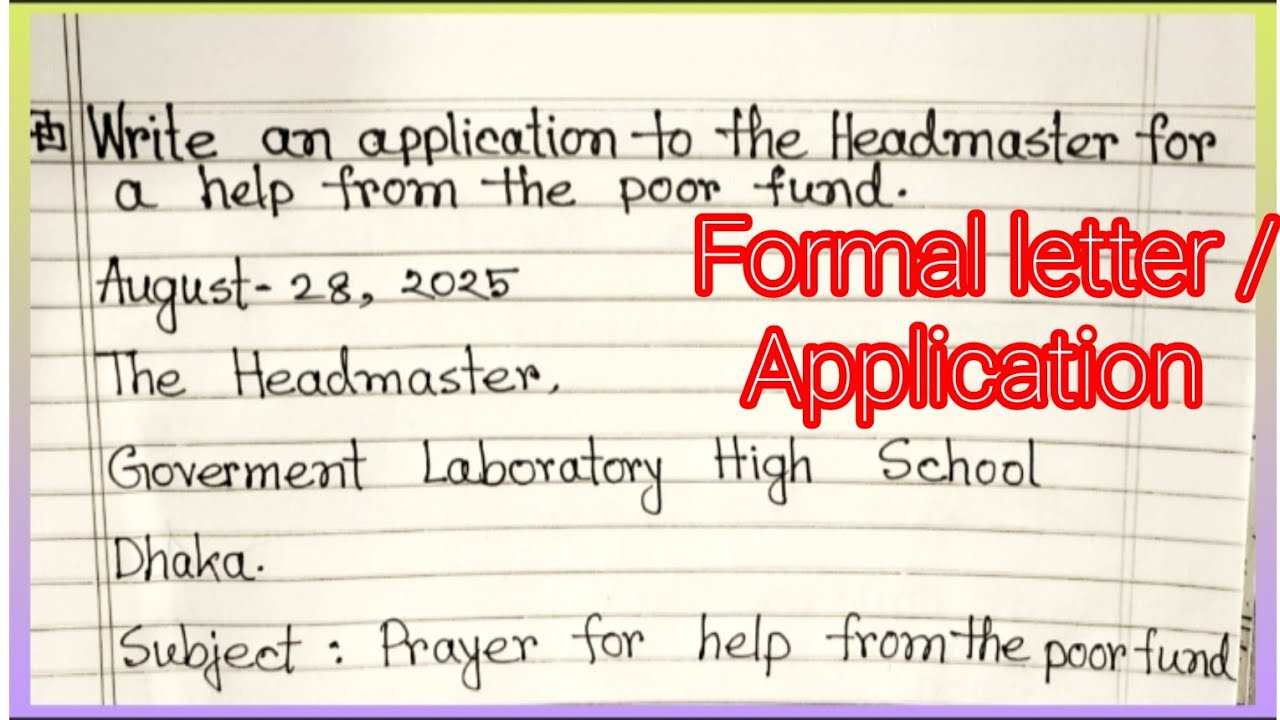 Formal letter : Write an application to your Headmaster for a help from the poor fund.