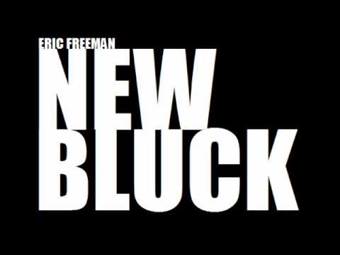 Eric Freeman - New Bluck