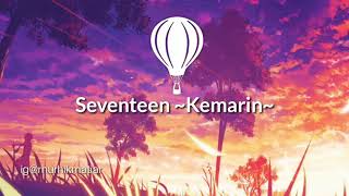 Seventeen ~Kemarin | Cover Novita [ full lirik ]