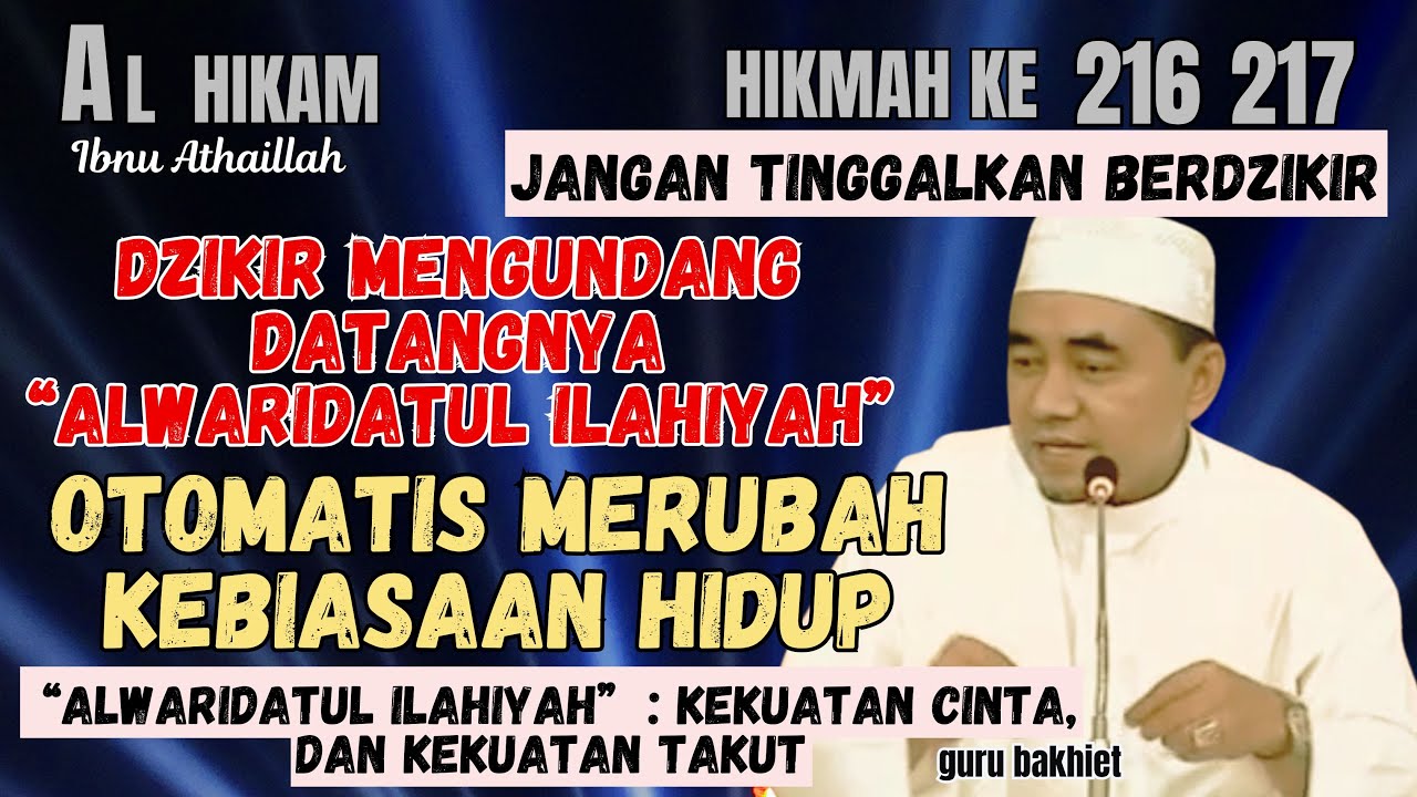 AL-HIKAM HIKMAH KE 216 217 jika datang “alwaridatul ilahiyah” merubah kebiasaan hidup. guru bakhiet
