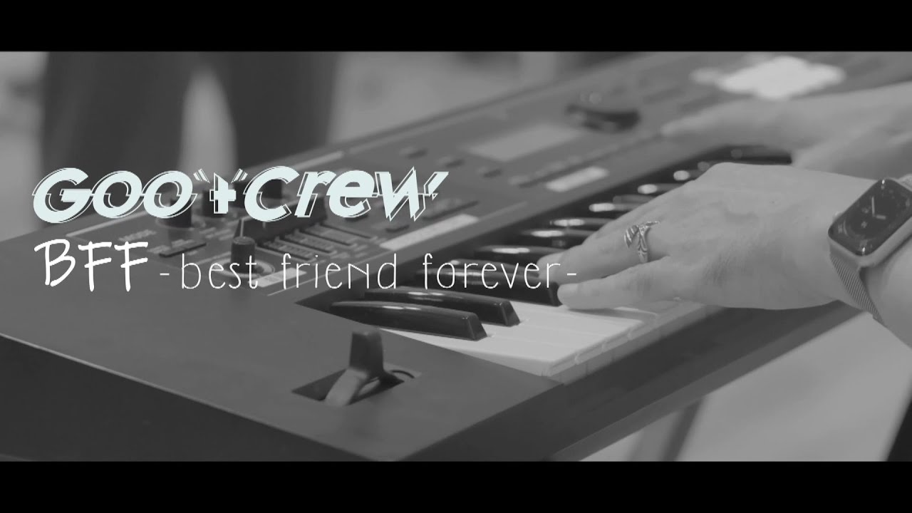 【MV】BFF-Best Friend Forever-/グットクルー
