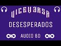 Desesperados  rauw alejandro chencho corleone  vice versa  audio 8d 