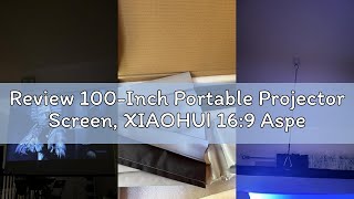 Review 100-Inch Portable Projector Screen, XIAOHUI 16:9 Aspect Ratio, Non-Perforated Anti-Light, Eas