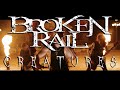 Brokenrail creatures official music