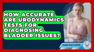 How Accurate Are Urodynamics Tests for Diagnosing Bladder Issues? | Bladder Health Support News