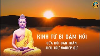 KỆ TỪ BI SÁM HỐI_SỬA ĐỔI BẢN THÂN_TIÊU TRỪ NGHIỆP DỮ