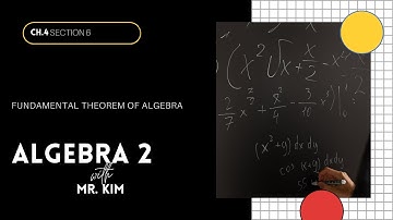 Algebra 2: 4.6 Fundamental Theorem of Algebra