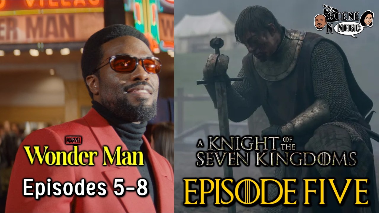 A Knight of the Seven Kingdoms Episode 5 & Marvel Wonder Man Review