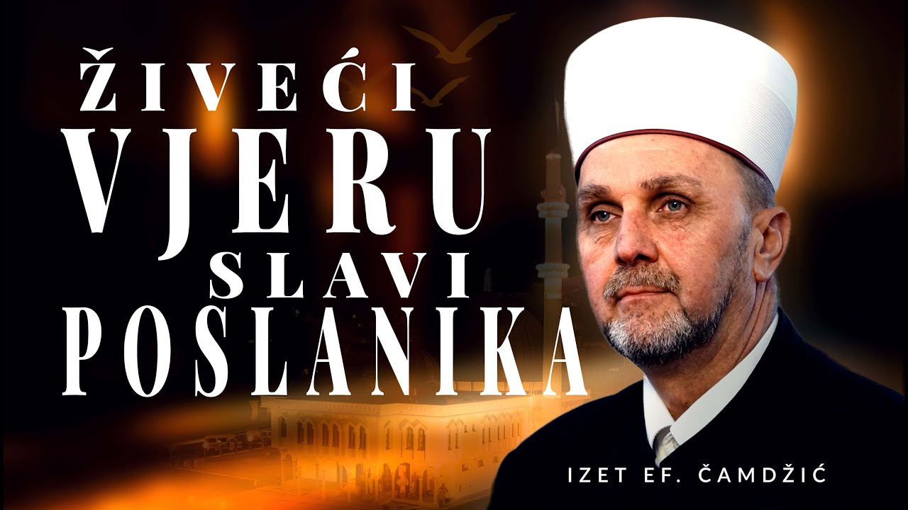Izet ef Čamdžić, Živeći  vjeru slavi Poslanika