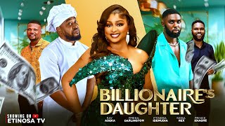 BILLIONAIRE'S DAUGHTER Nosa Rex, Etinosa Idemudia, Ray Adeka latest Nigerian movie 2026