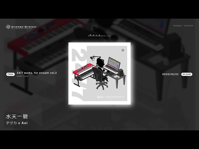 Official] 水天一碧 / テヅカ x Aoi [24/7 works. for stream vol.2