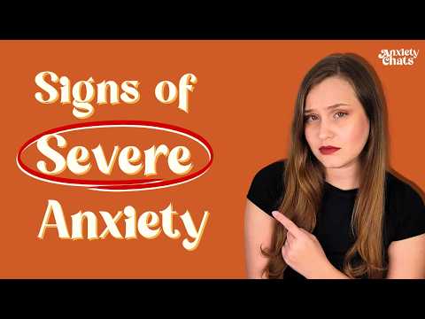 Severe Anxiety: How